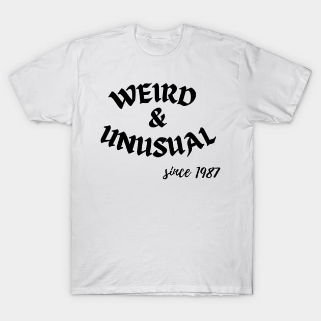 Weird and Unusual since 1987 T-Shirt by Kahytal